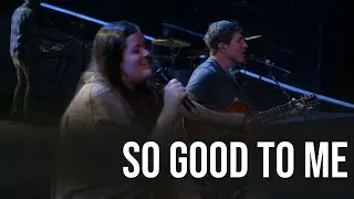 So Good to Me | Preston Trail Worship
