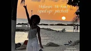 Melanin- Mc Kay (sped up + pitched)