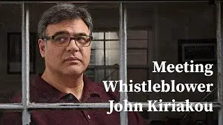 Meeting Whistleblower John Kiriakou