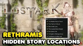 Lost Ark All Rethramis Hidden Story Locations Guide