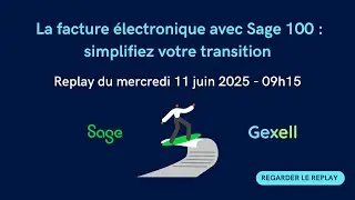 🎥 Replay – Webinar du mercredi 11 juin 2025 - La facture électronique avec Sage 100