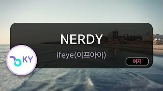 NERDY - ifeye(이프아이) (KY.56358) / KY KARAOKE