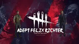 Adept Felix Richter - Dead by daylight