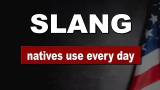Popular English Slang for Everyday Life | Natives Use them Daily