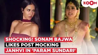 Sonam Bajwa LIKES post MOCKING Janhvi Kapoor&rsquo;s film &lsquo;Param Sundari&rsquo;, Fans REACT