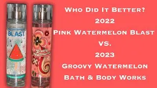 Who Did It Better? Pink Watermelon Blast 2022 VS.  Groovy Watermelon 2023 ▌Bath & Body Works