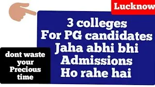 PG:Special || Try in these colleges for Pg admissions 2020 || Lucknow university affiliated college