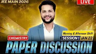 22 Jan JEE Main 2026 Chemistry Paper Discussion |Morning & Afternoon| Detailed Analysis by Aamir Sir