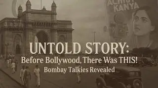 Bombay Talkies: The Untold Story of the Studio That Birthed Bollywood | Indian Cinema History