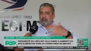 ENTREVISTA COM CLAUDECIR CONTREIRA | PRES. DO CRECI MT FALA SOBRE O AUMENTO DO IPTU E IMPACTOS PARA