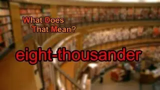 What does eight-thousander mean?