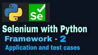 Selenium with python hybrid framework Tutorial 2 : Understanding Application and Test Cases
