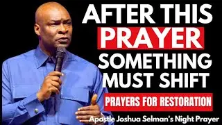 I Prayed This and God Restored Everything | Powerful Prayer for Divine Restoration | Apostle Joshua
