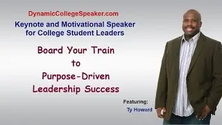 College Student Leadership Speaker Featuring Ty Howard