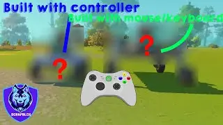 I played Scrap Mechanic using a controller