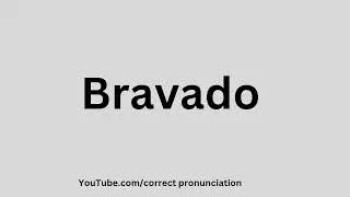 How to pronounce Bravado correct pronunciation