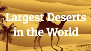Top 10 Largest Deserts In The World