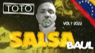 Salsa Ba&uacute;l Vol 1 2022 Dj Toto The Show Men