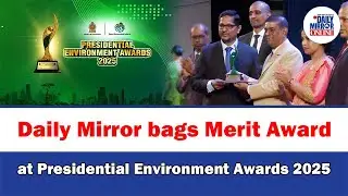 Daily Mirror bags Merit Award at Presidential Environment Awards 2025