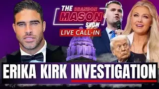 Brandon Mason Show LIVE Ep 321 | Erika Kirk UNDER INVESTIGATION Forcing Her to Speak Out in Court?