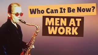 WHO CAN IT BE NOW - How To Play The Sax Riff (Men At Work)