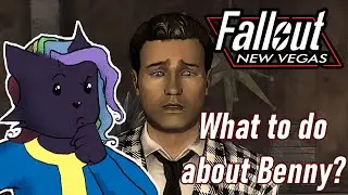 What to do about Benny? | Fallout New Vegas