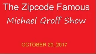 Michael Groff Show - October 20, 2017