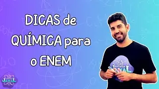 Dicas gerais para o ENEM - Química - [Professor Jamal]