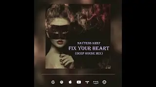 NayTens KreF - Fix Your Heart (Deep House mix)