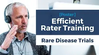 Increase Rater Training Efficiency for Rare Disease Clinical Trials | NORD 2021 Poster