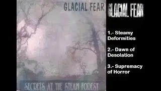 Glacial Fear - Secrets at the Steam Forest | Full EP (1994)