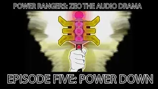 Power Rangers Zeo: The Audio Drama - Episode Five 