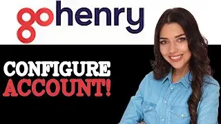 How To Configure GoHenry Parent Account (2025)