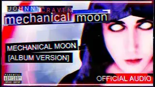 Johnny Craven &bull; Mechanical Moon [Official Audio]