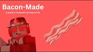 Bacon-Made | A Parody of 