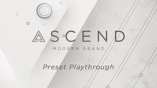 ASCEND: Modern Grand - Preset Playthrough | Heavyocity