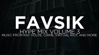 Favsik Hype Mix: Volume 3 [1 Hour of Dubstep, Trap, and Electro House]