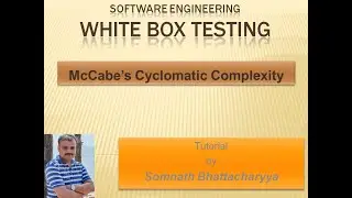 White Box Testing: McCabe's Cyclomatic Complexity