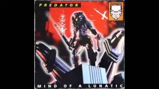 Predator - Mind Of A Lunatic