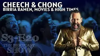 Cheech & Chong: Birria Ramen, Movies & High Times - The Bertcast Show