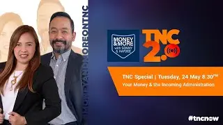 #TNC 2.o | Money & More on TNC