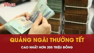 Hé lộ doanh nghiệp ở Quảng Ngãi thưởng Tết cao nhất hơn 205 triệu đồng - PLO