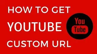 How to Get Custom URL for YouTube 2017