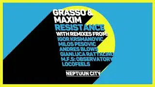 Grasso & Maxim - Resistance (LocoFeels Remix) [Tech House]
