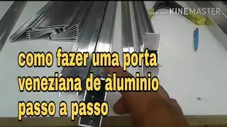 Como fazer uma porta de aluminio ( veneziana)