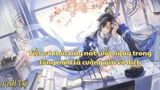 FULL SS14 | Tiểu sư thúc bày nát suốt ngày trong tông môn là cường giả vô địch!