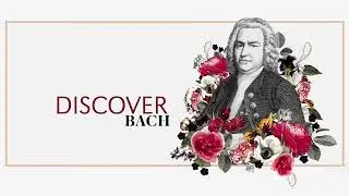 Discover Bach - Episode Two | Toronto Bach Festival
