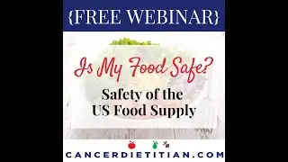 Nutrition Webinar: Is my food safe?