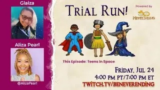 Teens in Space with Aliza Pearl || Trial Run!