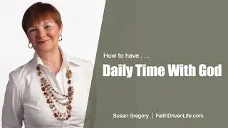 Daily Time with God - Receive God's invitation to spend time with Him